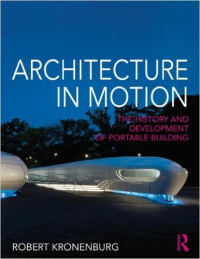 ARCHITECTURE IN MOTION - THE HISTORY AND DEVELOPMENT OF PORTABLE BUILDING