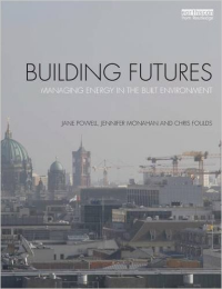 BUILDING FUTURES - MANAGING ENERGY IN THE BUILT ENVIRONMENT