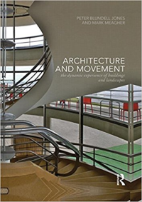 ARCHITECTURE AND MOVEMENT - THE DYNAMIC EXPERIENCE OF BUILDING AND LANDSCAPES