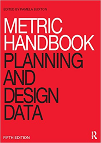 METRIC HANDBOOK - PLANNING AND DESIGN DATA - 5TH EDITION