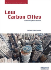 LOW CARBON CITIES - TRANSFORMING URBAN SYSTEMS