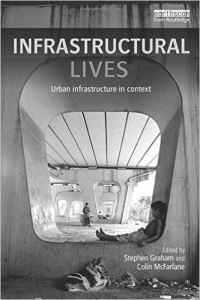 INFRASTRUCTURAL LIVES - URBAN INFRASTRUCTURE IN CONTEXT