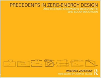 PRECEDENTS IN ZERO ENERGY DESIGN - ARCHITECTURE AND PASSIVE DESIGN IN THE 2007 SOLAR DECATHLON