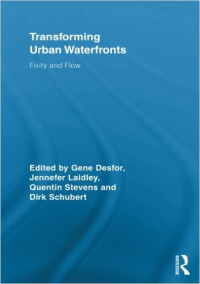 TRANSFORMING URBAN WATERFRONTS - FIXITY AND FLOW