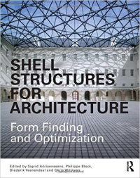 SHELL STRUCTURES  FOR ARCHITECTURE - FORM FINDING & OPTIMIZATION