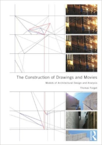 THE CONSTRUCTION OF DRAWINGS AND MOVIES - MODELS FOR ARCHITECTURAL DESIGN AND ANALYSIS