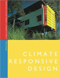CLIMATE RESPONSIVE DESIGN - A STUDY OF BUILDINGS IN MODERATE AND HOT HUMID CLIMATES