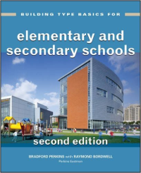 BUILDING TYPE BASICS FOR ELEMENTARY AND SECONDARY SCHOOLS - 2ND EDITION