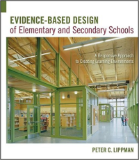EVIDENCE BASED DESIGN OF ELEMENTARY AND SECONDARY SCHOOLS - A RESPONSIVE APPROACH TO CREATING LEARNING ENVIRONMENTS