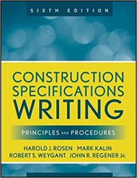 CONSTRUCTION SPECIFICATIONS WRITING - PRINCIPLES AND PROCEDURES - 6TH EDITION