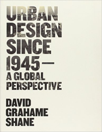 URBAN DESIGN SINCE 1945 - A GLOBAL PERSPECTIVE