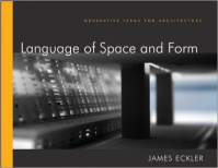 LANGUAGE OF SPACE AND FORM - GENERATIVE TERMS FOR ARCHITECTURE