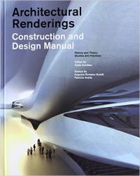 ARCHITECTURAL RENDERINGS - CONSTRUCTION AND DESIGN MANUAL - HISTORY AND THEORY STUDIOS AND PRACTICES