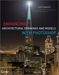 ENHANCING ARCHITECTURAL DRAWING AND MODELS WITH PHOTOSHOP