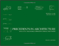 PRECEDENTS IN ARCHITECTURE - ANALYTIC DIAGRAMS FORMATIVE IDEAS AND PARTIS