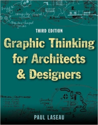 GRAPHIC THINKING FOR ARCHITECTS & DESIGNERS - THIRD EDITION