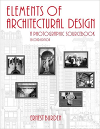 ELEMENTS OF ARCHITECTURAL DESIGN - A PHOTOGRAPHIC SOURCEBOOK - 2ND EDITION