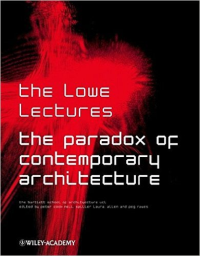THE LOW LECTURES - THE PARADOX OF CONTEMPORARY ARCHITECTURE