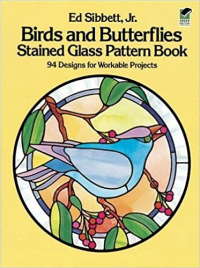BIRDS AND BUTTERFLIES - STAINED GLASS PATTERN BOOK - 94 DESIGNS FOR WORKABLE PROJECTS