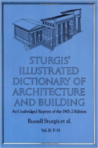 STURGIS ILLUSTRATED DICTIONARY OF ARCHITECTURE AND BUILDING - VOLUME 2
