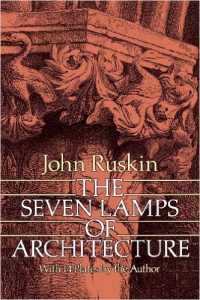 THE SEVEN LAMPS OF ARCHITECTURE - WITH 14 PLATES BY THE AUTHOR