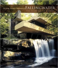 FRANK LLOYD WRIGHTS - FALLINGWATER - THE HOUSE AND ITS HISTORY