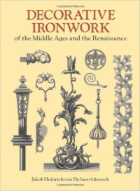DECORATIVE IRONWORK - OF THE MIDDLE AGES AND THE RENAISSANCE