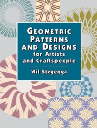 GEOMETRIC PATTERNS AND DESIGNS FOR ARTISTS AND CRAFTSPEOPLE
