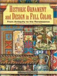 HISTORIC ORNAMENT AND DESIGN IN FULL COLOUR - FROM ANTIQUITY TO RENAISSANCE