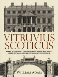 VITRUVIUS SCOTICUS - PLANS ELEVATIONS AND SECTION OF PUBLIC BUILDINGS NOBLEMENS AND GENTLEMENS HOUSES IN SCOTLAND