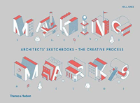 MAKING MARKS ARCHITECTS SKETCHBOOKS - THE CREATIVE PROCESS