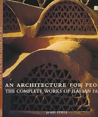 AN ARCHITECTURE FOR PEOPLE - THE COMPLETE WORKS OF HASSAN FATHY