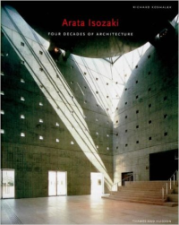 ARATA ISOZAKI - FOUR DECADES OF ARCHITECTURE
