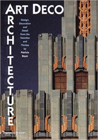 ART DECO ARCHITECTURE - DESIGN DECORATION AND DETAIL FROM THE TWENTIES AND THIRTIES