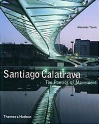 SANTIAGO CALATRAVA - THE POETICS OF MOVEMENTS