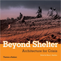 BEYOND SHELTER - ARCHITECTURE FOR CRISIS