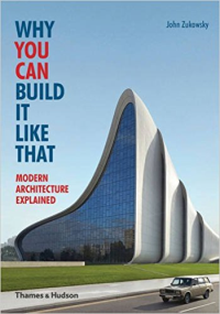WHY YOU CAN BUILD IT LIKE THAT - MODERN ARCHITECTURE EXPLAINED