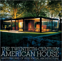 THE TWENTIETH CENTURY AMERICAN HOUSES - MASTER WORKS OF RESIDENTIAL ARCHITECTURE