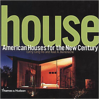 HOUSE - AMERICAN HOUSES FOR THE NEW CENTURY