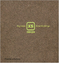 XS GREEN - BIG IDEAS SMALL BUILDINGS
