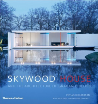 SKYWOOD HOUSE - AND THE ARCHITECTURE OF GRAHAM PHILLIPS