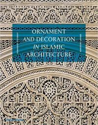 ORNAMENT AND DECORATION IN ISLAMIC ARCHITECTURE
