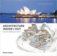 ARCHITECTURE INSIDE OUT - 50 ICONIC BUILDINGS IN DETAIL
