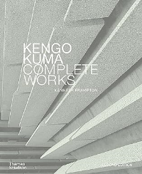 KENGO KUMA COMPLETE WORKS - SECOND EDITION