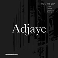 ADJAYE WORKS 1995 - 2007 HOUSES PAVILLIONS INSTALLATIONS BUILDINGS 