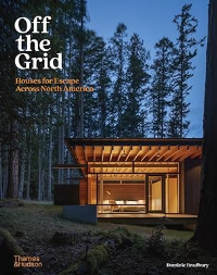 OFF THE GRID - HOUSES FOR ESCAPE ACROSS NORTH AMERICA