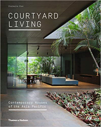 COURTYARD LIVING - CONTEMPORARY HOUSES OF THE ASIA PACIFIC