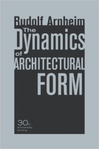 THE DYNAMICS OF ARCHITECTURAL FORM
