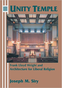 UNITY TEMPLE - FRANK LLOYD WRIGHT AND ARCHITECTURE FOR LIBERAL RELIGION