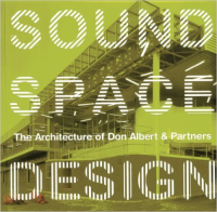 SOUND SPACE DESIGN - THE ARCHITECTURE OF DON ALBERT & PARTNERS